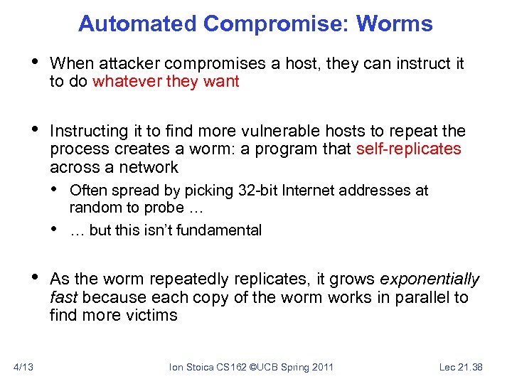 Automated Compromise: Worms • When attacker compromises a host, they can instruct it to