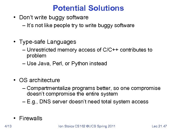 Potential Solutions • Don’t write buggy software – It’s not like people try to