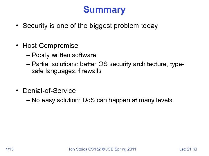 Summary • Security is one of the biggest problem today • Host Compromise –