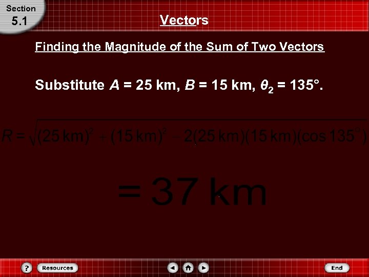 Section 5. 1 Vectors Finding the Magnitude of the Sum of Two Vectors Substitute