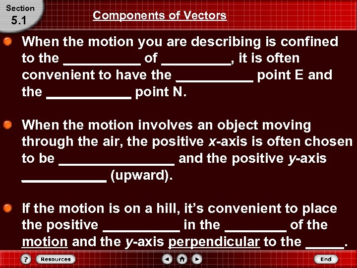 Section 5. 1 Components of Vectors When the motion you are describing is confined