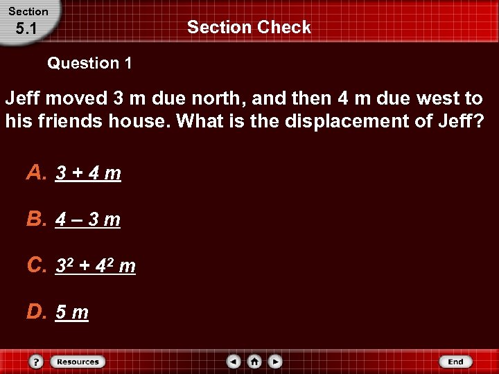 Section 5. 1 Section Check Question 1 Jeff moved 3 m due north, and