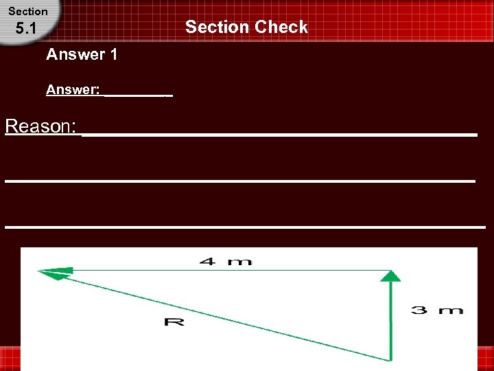 Section 5. 1 Section Check Answer 1 Answer: _____ Reason: ____________________________________________ 
