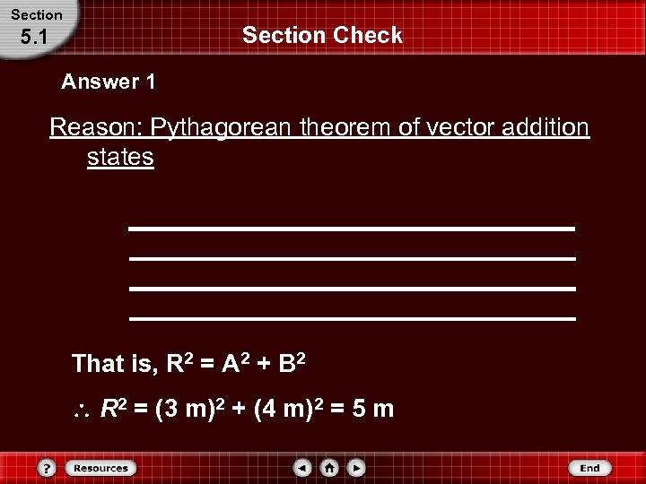 Section Check 5. 1 Answer 1 Reason: Pythagorean theorem of vector addition states ________________________________