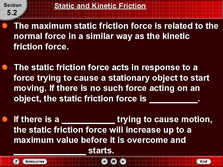 Section 5. 2 Static and Kinetic Friction The maximum static friction force is related