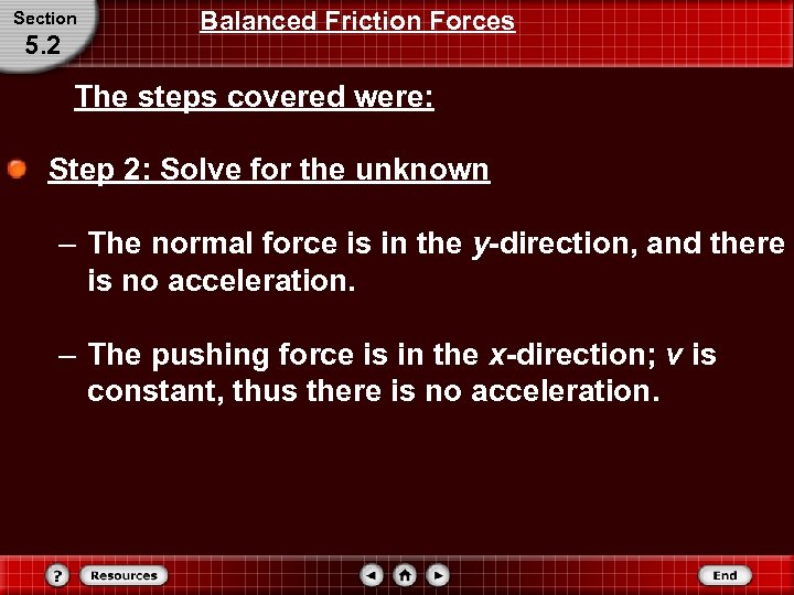 Section 5. 2 Balanced Friction Forces The steps covered were: Step 2: Solve for
