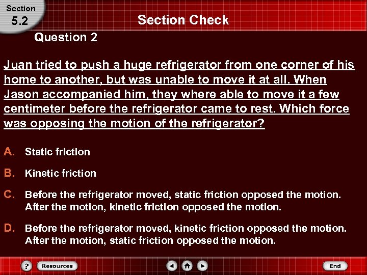 Section 5. 2 Section Check Question 2 Juan tried to push a huge refrigerator