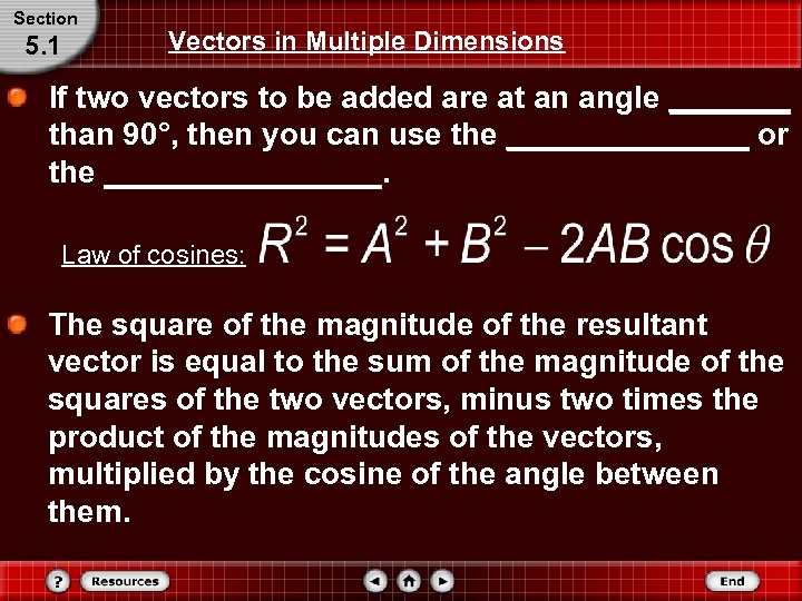 Section 5. 1 Vectors in Multiple Dimensions If two vectors to be added are