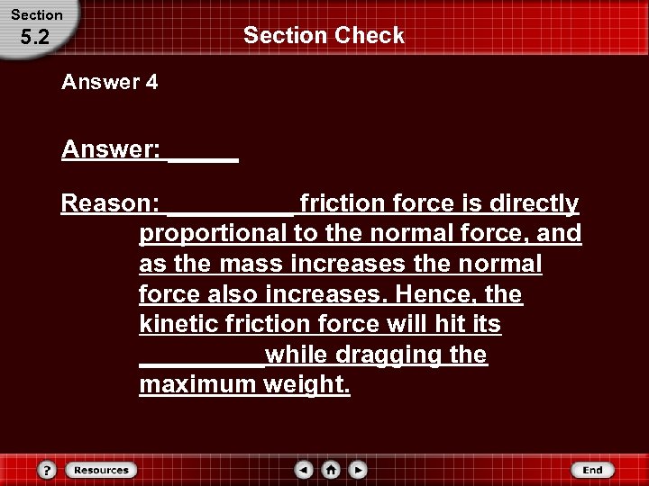 Section 5. 2 Section Check Answer 4 Answer: _____ Reason: _____ friction force is
