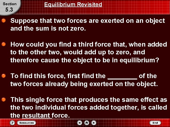 Section 5. 3 Equilibrium Revisited Suppose that two forces are exerted on an object