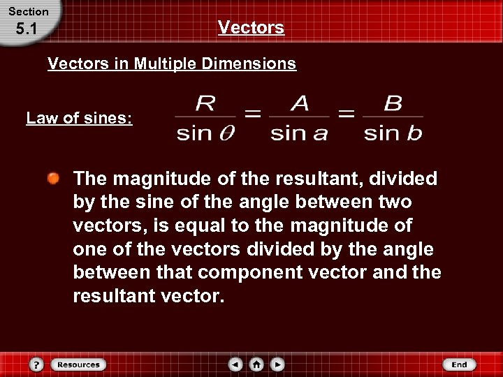 Section Vectors 5. 1 Vectors in Multiple Dimensions Law of sines: The magnitude of