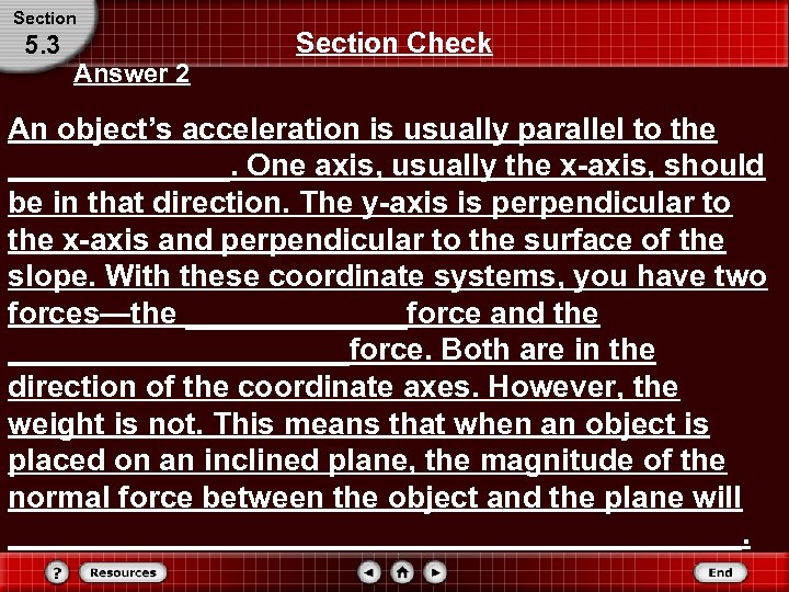 Section 5. 3 Section Check Answer 2 An object’s acceleration is usually parallel to