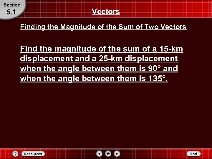 Section 5. 1 Vectors Finding the Magnitude of the Sum of Two Vectors Find