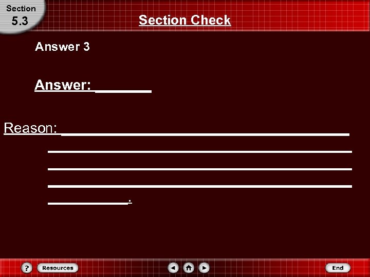 Section 5. 3 Section Check Answer 3 Answer: _______ Reason: ______________________________________ _____. 