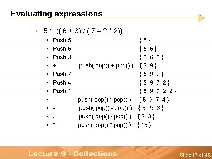 Evaluating expressions • 5 * (( 6 + 3) / ( 7 – 2