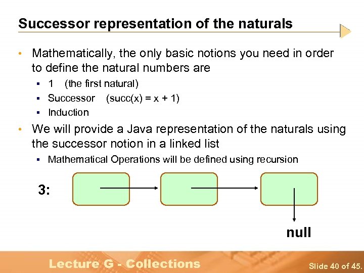 Successor representation of the naturals • Mathematically, the only basic notions you need in