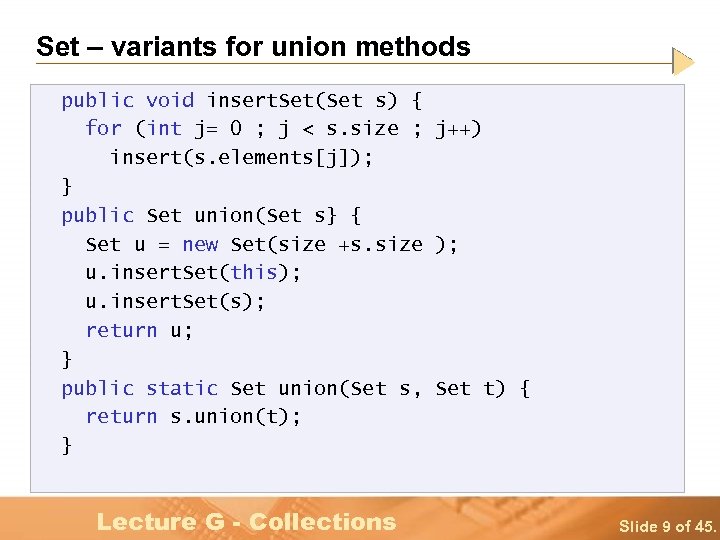 Set – variants for union methods public void insert. Set(Set s) { for (int
