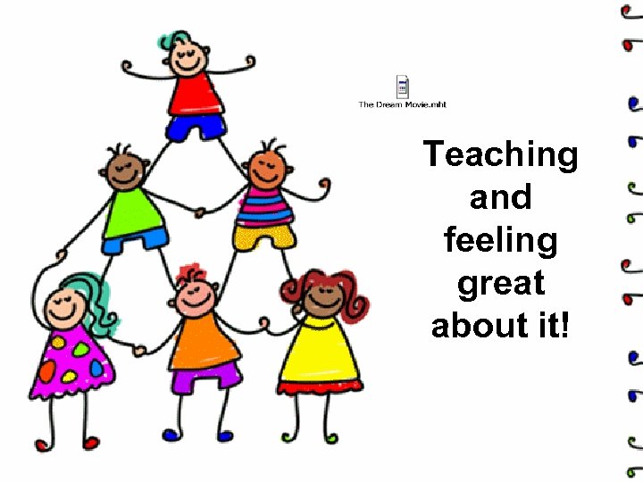 r • height="481"></embed></object> Teaching and feeling great about it! 