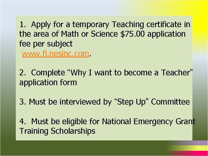 1. Apply for a temporary Teaching certificate in the area of Math or Science