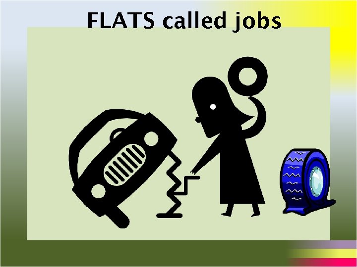 FLATS called jobs 