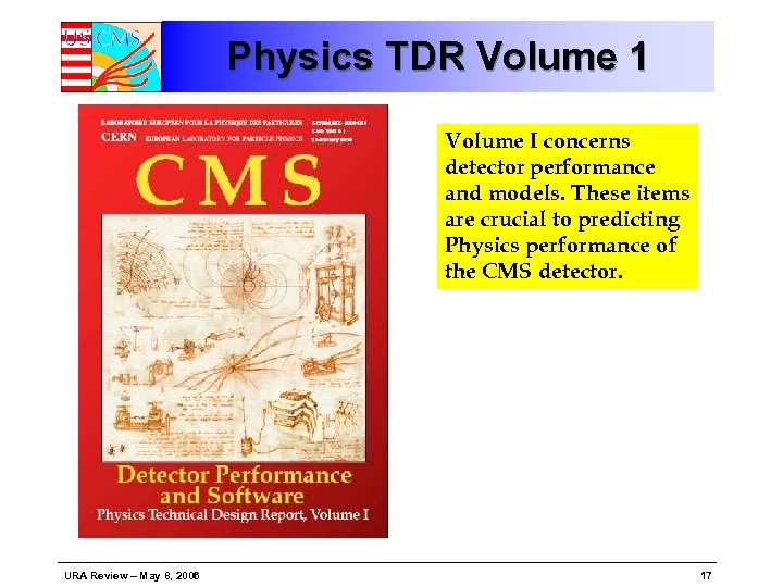 Physics TDR Volume 1 Volume I concerns detector performance and models. These items are