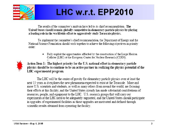 LHC w. r. t. EPP 2010 URA Review – May 8, 2006 3 
