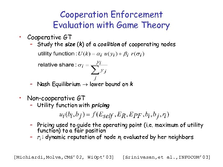 Cooperation Enforcement Evaluation with Game Theory • Cooperative GT – Study the size (k)