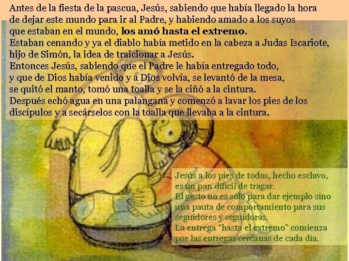 Antes de la fiesta de la pascua, Jesús, sabiendo que había llegado la hora