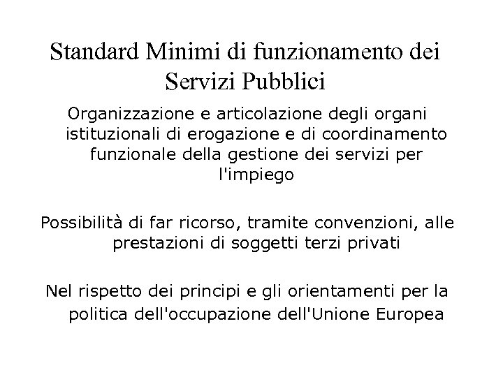 Standard Minimi di funzionamento dei Servizi Pubblici Organizzazione e articolazione degli organi istituzionali di