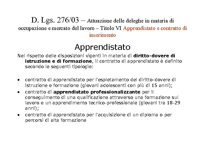 D. Lgs. 276/03 – Attuazione delle deleghe in materia di occupazione e mercato del