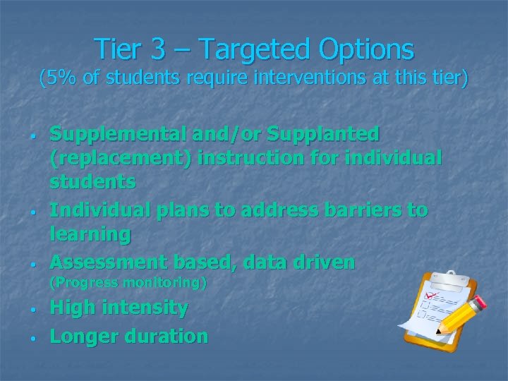 Tier 3 – Targeted Options (5% of students require interventions at this tier) •