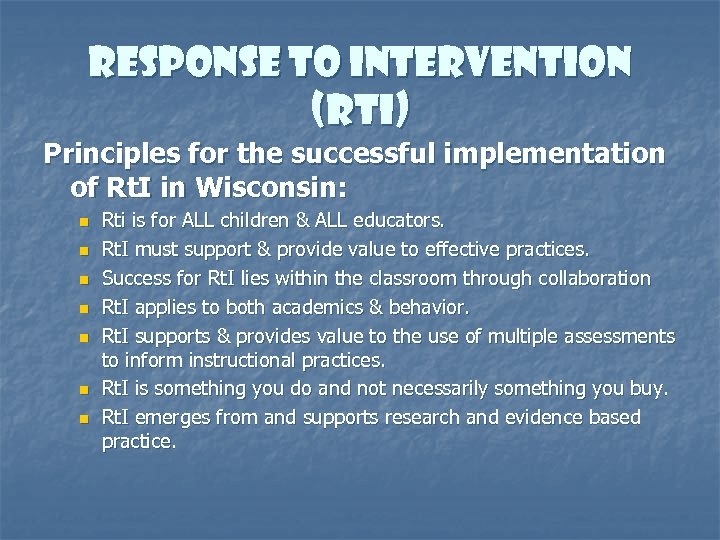 Response to Intervention (Rt. I) Principles for the successful implementation of Rt. I in
