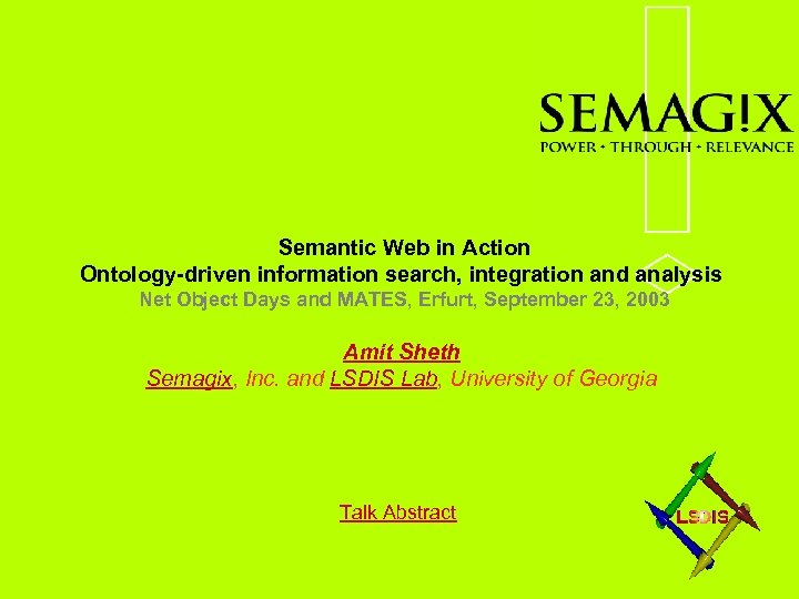 Semantic Web in Action Ontology-driven information search, integration and analysis Net Object Days and