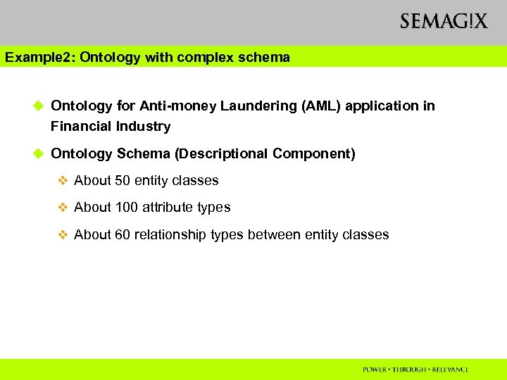 Example 2: Ontology with complex schema u Ontology for Anti-money Laundering (AML) application in