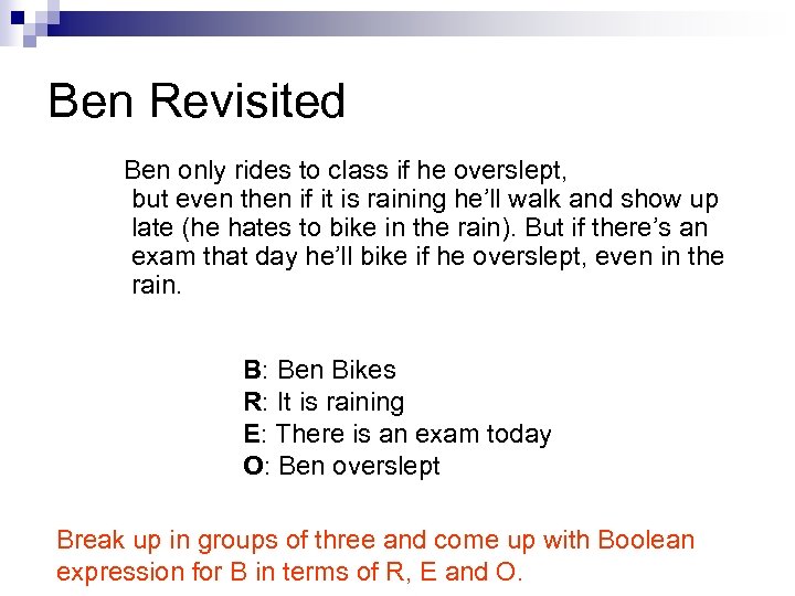 Ben Revisited Ben only rides to class if he overslept, but even then if
