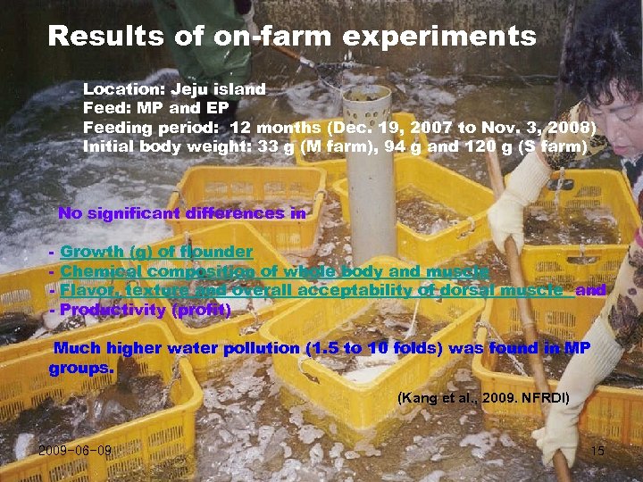 Results of on-farm experiments Location: Jeju island Feed: MP and EP Feeding period: 12