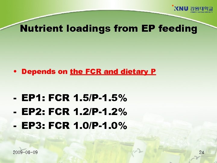 Nutrient loadings from EP feeding • Depends on the FCR and dietary P -