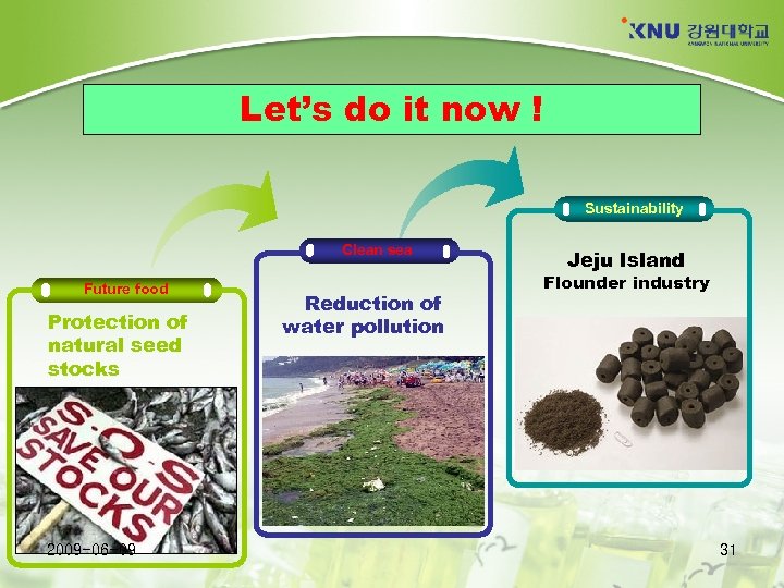 Let’s do it MP Switchover ofnow ! to EP Sustainability Clean sea Future food