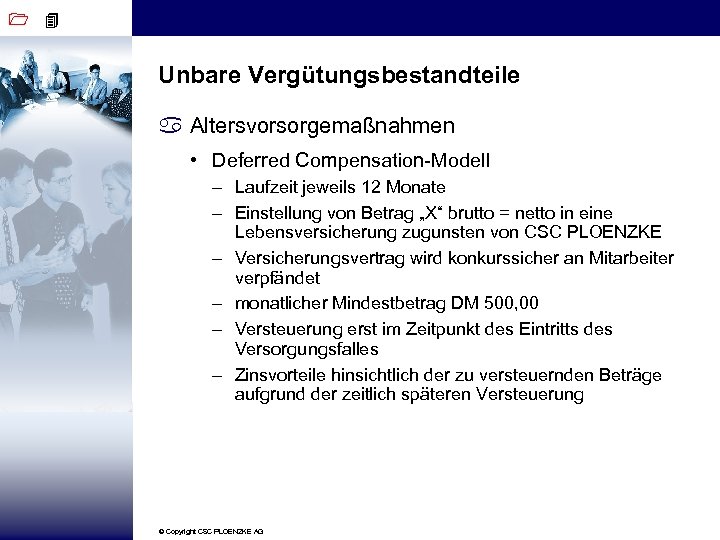 1 4 Unbare Vergütungsbestandteile a Altersvorsorgemaßnahmen • Deferred Compensation-Modell – Laufzeit jeweils 12 Monate