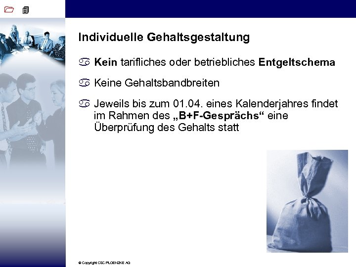 1 4 Individuelle Gehaltsgestaltung a Kein tarifliches oder betriebliches Entgeltschema a Keine Gehaltsbandbreiten a