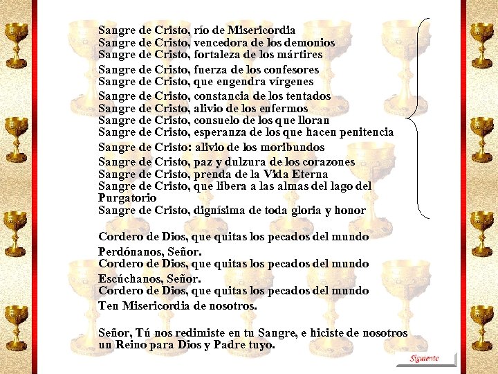 Sangre de Cristo, río de Misericordia Sangre de Cristo, vencedora de los demonios Sangre