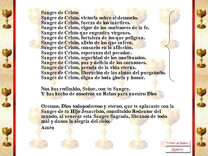 Sangre de Cristo, victoria sobre el demonio. Sangre de Cristo, fuerza de los mártires.