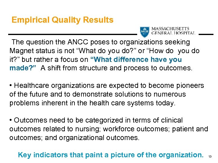 Empirical Quality Results The question the ANCC poses to organizations seeking Magnet status is