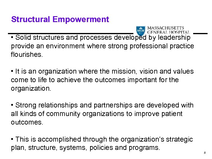 Structural Empowerment • Solid structures and processes developed by leadership provide an environment where