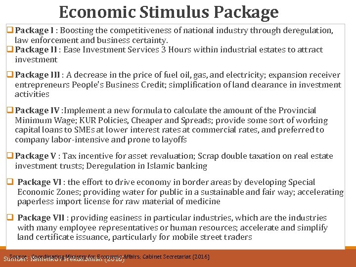 Economic Stimulus Package q Package I : Boosting the competitiveness of national industry through