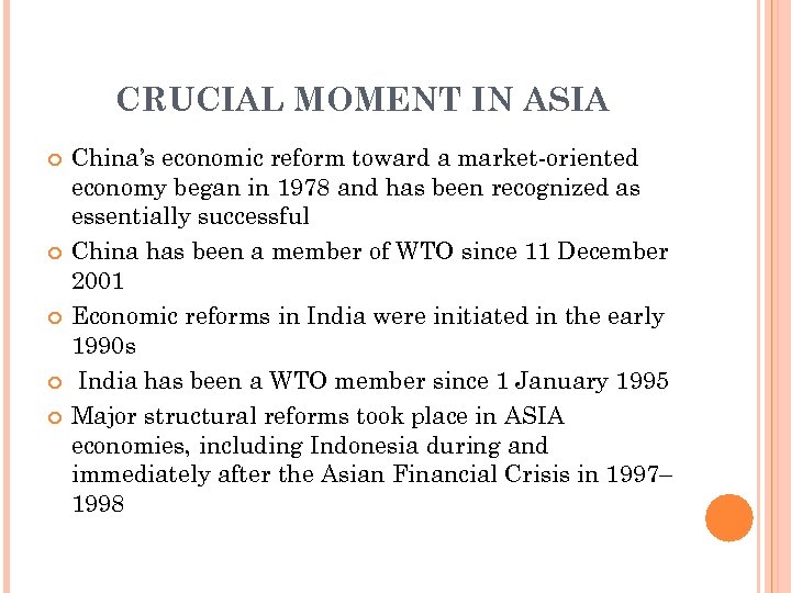 CRUCIAL MOMENT IN ASIA China’s economic reform toward a market-oriented economy began in 1978