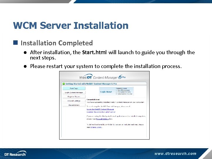 WCM Server Installation n Installation Completed ● After installation, the Start. html will launch