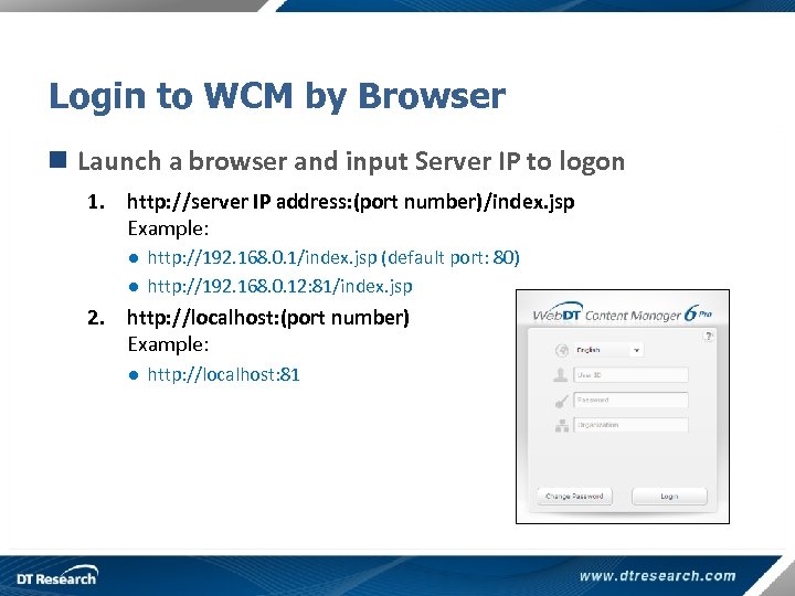 Login to WCM by Browser n Launch a browser and input Server IP to