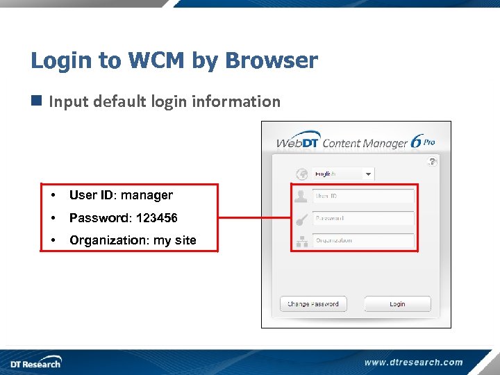 Login to WCM by Browser n Input default login information • User ID: manager