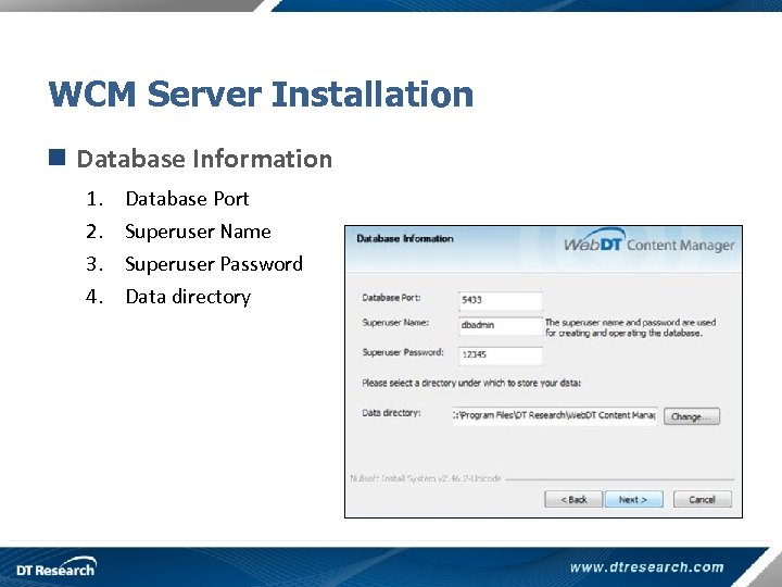WCM Server Installation n Database Information 1. 2. 3. 4. Database Port Superuser Name
